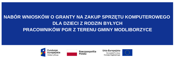 Nabór wniosków o granty na zakup sprzętu komputerowego dla dzieci z rodzin byłych pracowników PGR z terenu gminy Modliborzyce