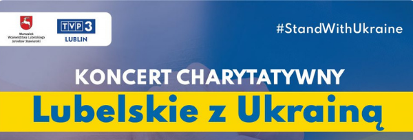Koncert charytatywny „Lubelskie z Ukrainą”