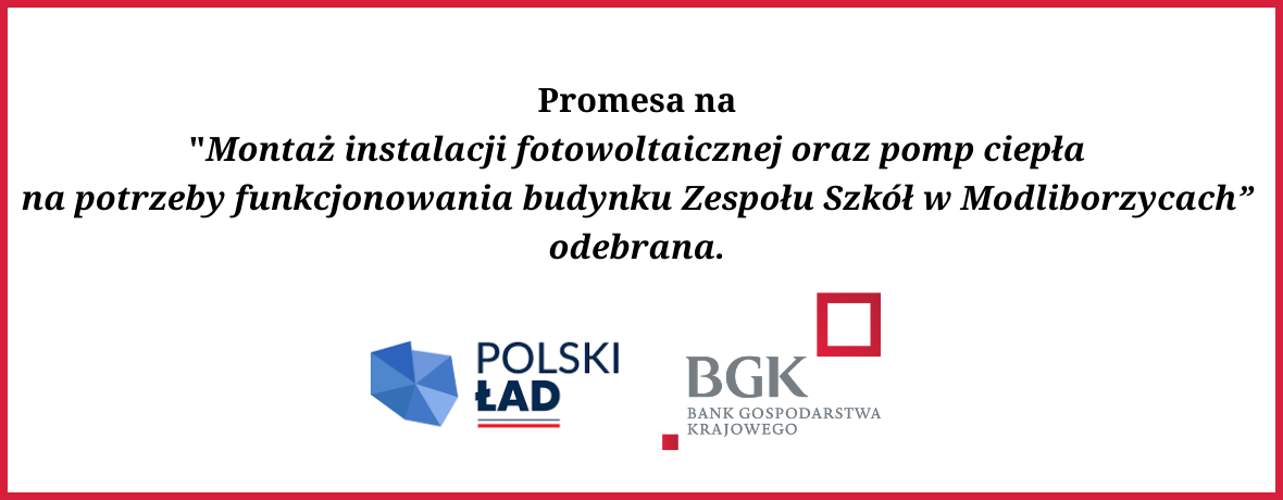 Promesa na  "Montaż instalacji fotowoltaicznej oraz pomp ciepła  na potrzeby funkcjonowania budynku Zespołu Szkół w Modliborzycach”  odebrana. 