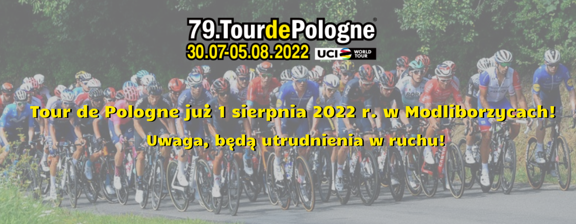 Tour de Pologne już  1 sierpnia w Modliborzycach!  Uwaga, będą utrudnienia w ruchu!