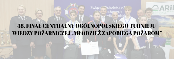 Finał Centralny Ogólnopolskiego Turnieju Wiedzy Pożarniczej „Młodzież Zapobiega Pożarom”